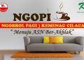 Pandemi Covid-19 Tak Kunjung Berakhir, Kemenag Cilacap Sikapi Dengan NGOPI ( NGObrol PagI ) Sebagai Pengganti Apel Pagi